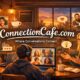 ConnectionCafe.com: A Modern Space for Meaningful Connections